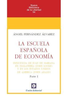 escuela española de economia parte i influencia de juan de marian a en inglaterra y en los estados unidos de america-angel alvarez fernandez-9788472097179