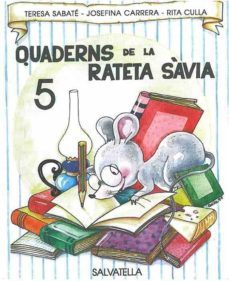quaderns de la rateta savia 5(maj.)-teresa sabate rodie-josefina carrera-9788472109179