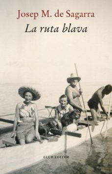 la ruta blava-josep maria de sagarra-9788473294379