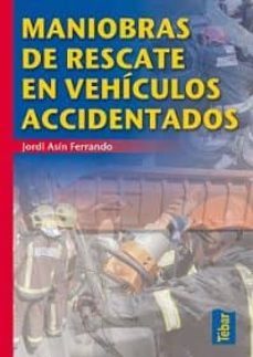 maniobras de rescate en vehiculos accidentados-jordi asin ferrando-9788473603379