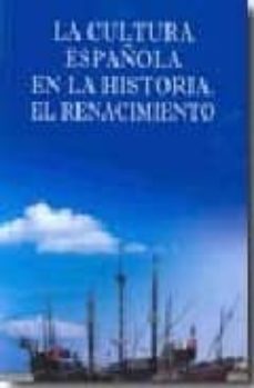 la cultura española en la historia. el renacimiento-9788473927079