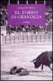 el toreo es grandeza (2ª ed.)-9788475061979