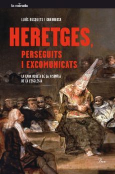 heretges, perseguits i excomunicats-lluis busquets i grabulosa-9788475885179