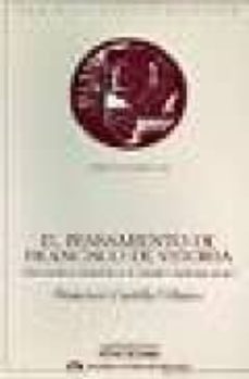 el pensamiento de francisco de vitoria filosofia politica e indio americano-francisco castilla urbano-9788476583579