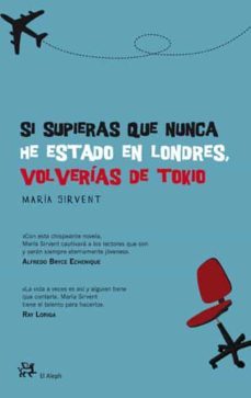 si supieras que nunca he estado en londres, volverias de tokio-9788476699379