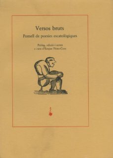 versos bruts: pomell de poesies escatologiques-empar perez cors-9788477270379