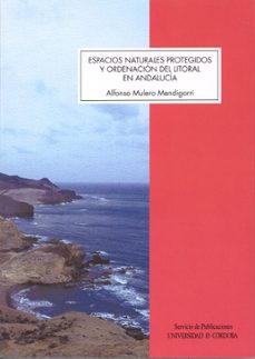 espacios naturales protegidos y ordenacion del litoral en andaluc ia-9788478019779