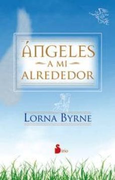 angeles a mi alrededor-lorna byrne-9788478087679