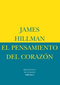 el pensamiento del corazon ; el retorno del alma al mundo-james hillman-9788478444779