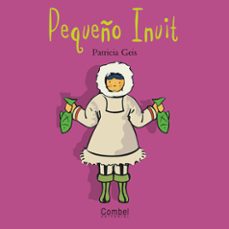 el pequeño inuit (niños y niñas del mundo)-patricia geis-9788478643479