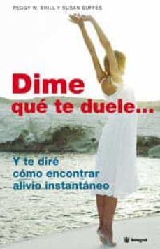 dime que te duele y te dire como encontrar alivio instantaneo-9788478712779