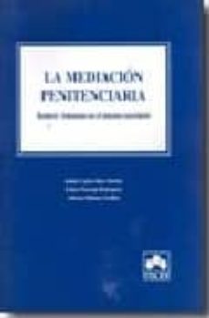 mediacion penitenciaria: reducir violencias en el sistema peniten ciario-julian carlos rios martin-9788478799879