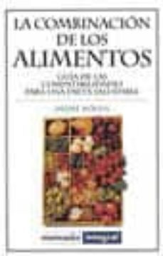 la combinacion de los alimentos: guia de las compatibilidades par a una dieta saludable-9788479012779