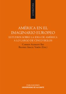 america en el imaginario europeo: estudios sobre la idea de ameri ca a lo largo de cinco siglos-9788479089979