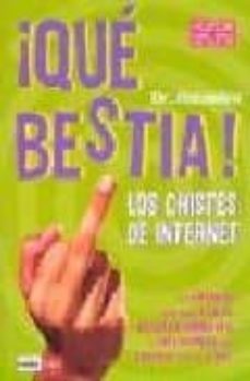 ¡que bestia!: los chistes de internet (incluye cd-rom)-9788479277079