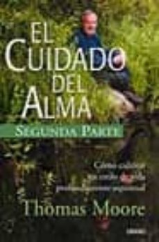el cuidado del alma (2ª parte): como cuidar un estilo de vida pro fundamente espiritual-9788479535179
