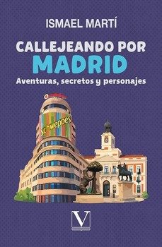 callejeando por madrid-ismael martí-9788479626679