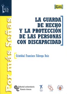 la guarda de hecho y la proteccion de las personas con discapacid ad-cristobal fabrega ruiz-9788480047579