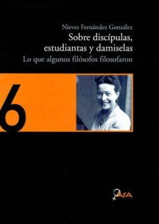 sobre discipulas, estudiantes y damiselas-nieves fernandez gonzalez-9788480536479