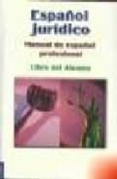 español juridico: manual de español profesional cuaderno de ejer cicios-9788481387179