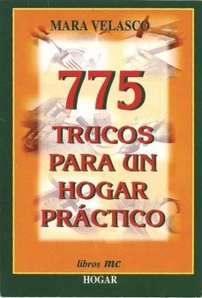 775 trucos para un hogar practico-mª mercedes alvarez perez-9788482391779