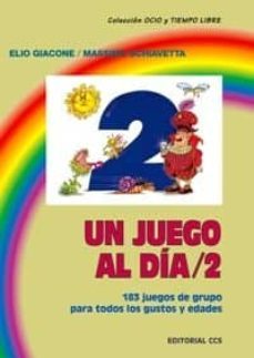 un juego al dia 2: 183 juegos de grupo para todos los gustos y ed-9788483163979