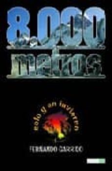 8000 metros: solo y en invierno-fernando garrido-9788483210079