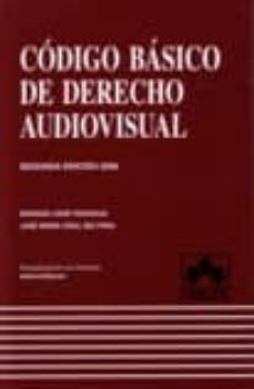 codigo basico de derecho audiovisual-enrique linde paniagua-jose maria vidal beltran-9788483420379