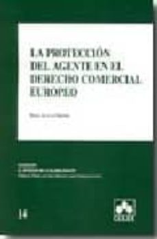 proteccion del agente en el derecho comercial europeo-hilda aguilar grieder-9788483421079