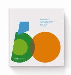 haciendo futuro: 50 años de la universidad autonoma de madrid (1968-2018) (vol. 1)-9788483446379