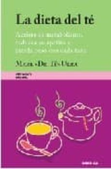 la dieta del te: acelera su metabiolismo, reduzca su apetito y pi erda peso con cada taza-mark ukra-9788483581179
