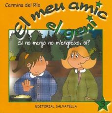 el meu amic el geni: si no menjo no m engreixo, oi?-carmina del rio-9788484124979