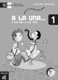 a la una a las dos, a las tres (1): guia del profesor (cd-rom) (c urso de español para niños)-9788484436379