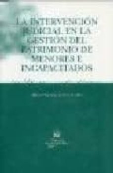 la intervencion judicial en la gestion del patrimonio de menores e incapacitados-blanca sanchez calero arribas-9788484565079