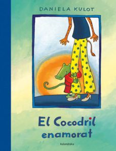 el cocodril enamorat-daniela kulot-9788484642879