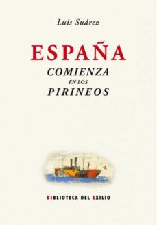 españa comienza en los pirineos-luis suarez fernandez-9788484724179