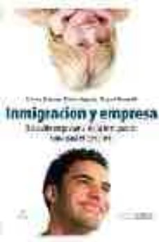 inmigracion y empresa: el desafio empresarial de la inmigracion. guia para el ejecutivo-9788488586179