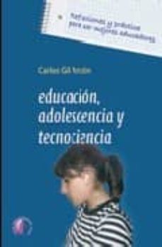 educacion, adolescencia y tecnociencia-carlos gil anton-9788489212879