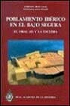 poblamiento iberico en el bajo segura: el oral (ii) y la escuera-9788489512979