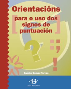 orientacions para o uso dos signos de puntuacion-camilo gomez torres-9788489803879