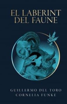 el laberint del faune-guillermo del toro-cornelia funke-9788490262979