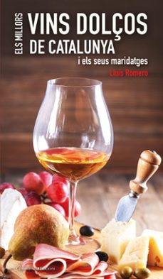 els millors vins dolços de catalunya i els seus maridatges-lluis romero garrido-9788490348079