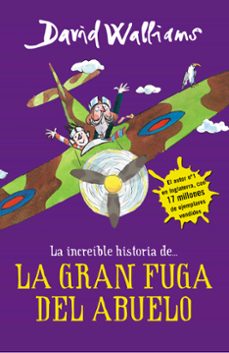 la increible historia de la gran fuga del abuelo-david walliams-9788490435779