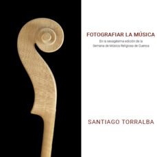 fotografiar la musica-santiago torralba-9788490445679