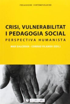 crisi, vulnerabilitat i pedagogia social-maria del mar galceran-9788490641279