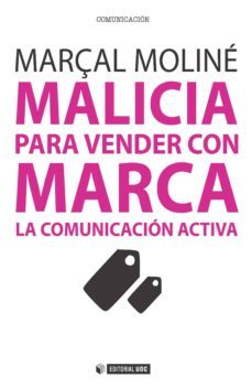 malicia para vender con marca. la comunicacion activa (ebook)-marçal moline golovart-9788490646779
