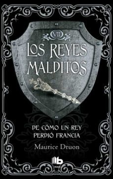 de como un rey perdio francia (saga los reyes malditos 7)-9788490703779