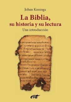 la biblia, su historia y su lectura (2ª ed.): una introduccion-johan konings-9788490731079