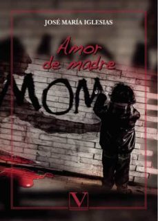amor de madre-jose maria iglesias-9788490743379