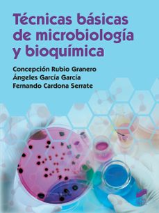 tecnicas basicas de microbiologia y bioquimica-concepcion rubio granero-9788490774779